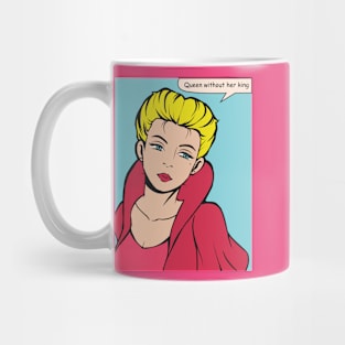 Queen Without Her King Pop Art Design - Pop Art Ave Mug